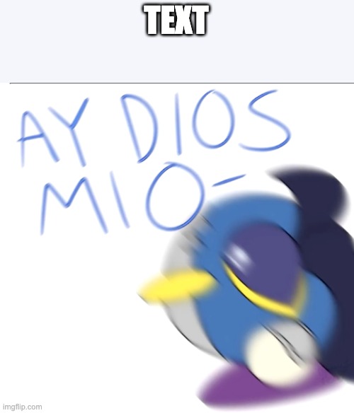 Ay Dios Mio Meta Knight | TEXT | image tagged in ay dios mio meta knight | made w/ Imgflip meme maker