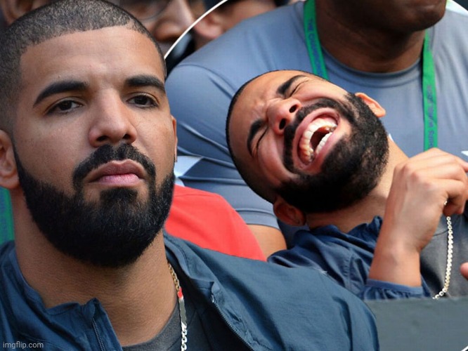 Drake serious laughing | image tagged in drake serious laughing | made w/ Imgflip meme maker