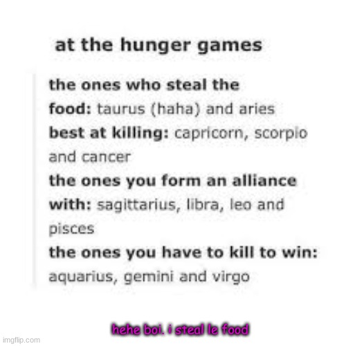 hehehehehe | hehe boi. i steal le food | image tagged in aries | made w/ Imgflip meme maker