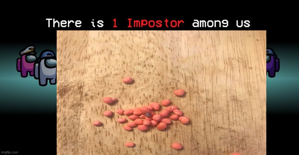 this candy ain't lying | image tagged in there is 1 imposter among us | made w/ Imgflip meme maker