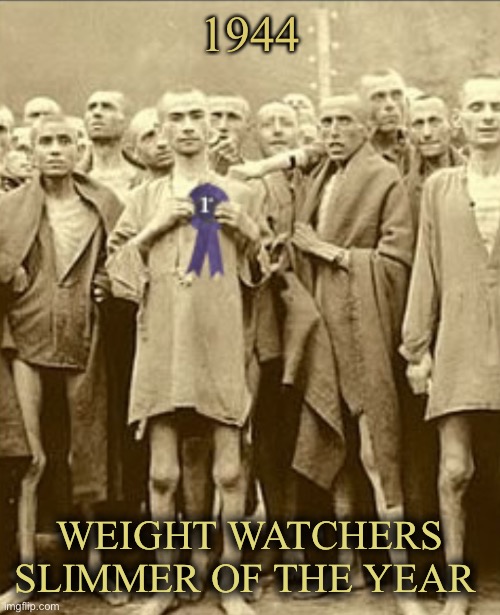 Levi ... now fits in ‘em. | 1944; WEIGHT WATCHERS SLIMMER OF THE YEAR | image tagged in ww2,holocaust,concentration camp,inmates,weight loss,dark humour | made w/ Imgflip meme maker