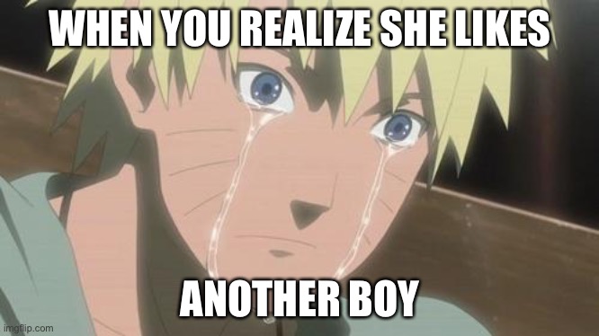 Finishing anime | WHEN YOU REALIZE SHE LIKES; ANOTHER BOY | image tagged in finishing anime | made w/ Imgflip meme maker
