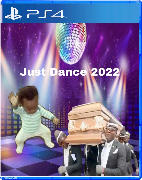 cant wait for just dance 2022 | image tagged in just dance | made w/ Imgflip meme maker