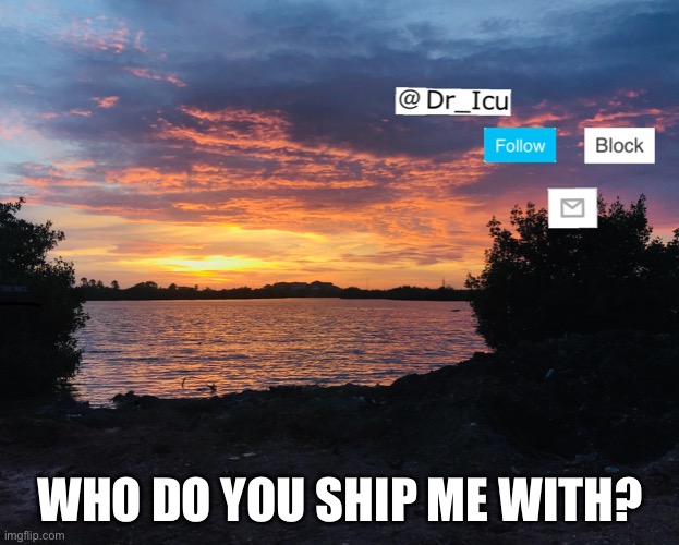 This will be interesting | WHO DO YOU SHIP ME WITH? | image tagged in uh oh,im scared rn,ooop | made w/ Imgflip meme maker