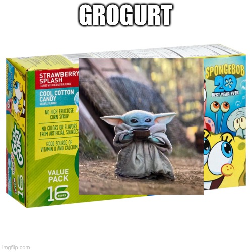 GROGURT | made w/ Imgflip meme maker