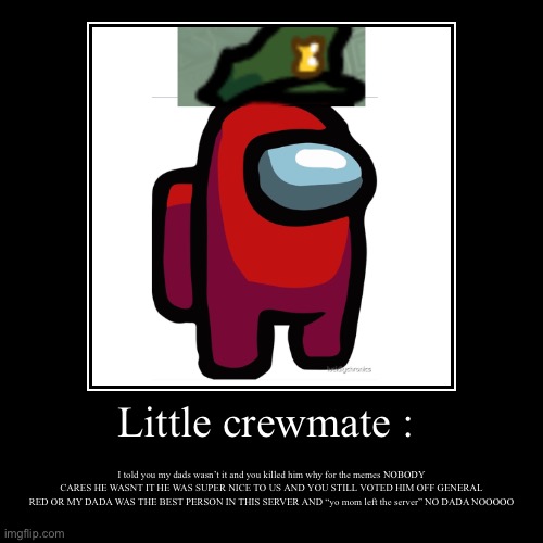 Sad Little crewmate speech | image tagged in demotivationals,sad,among us,gaming | made w/ Imgflip demotivational maker