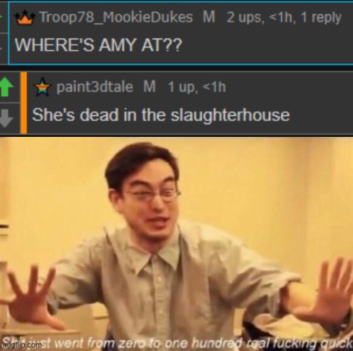 Amy is a Lamb | image tagged in shit went form 0 to 100 | made w/ Imgflip meme maker