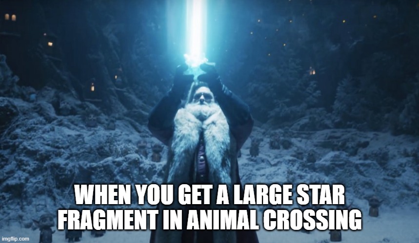 WHEN YOU GET A LARGE STAR FRAGMENT IN ANIMAL CROSSING | image tagged in animal crossing,movie,christmas,achievement | made w/ Imgflip meme maker