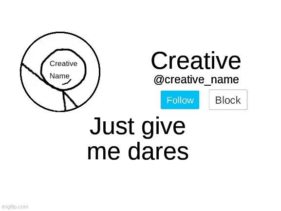 Yes | Just give me dares | made w/ Imgflip meme maker