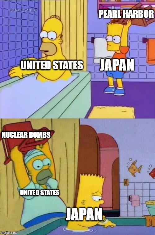 Homer revenge | UNITED STATES PEARL HARBOR JAPAN JAPAN UNITED STATES NUCLEAR BOMBS | image tagged in homer revenge | made w/ Imgflip meme maker