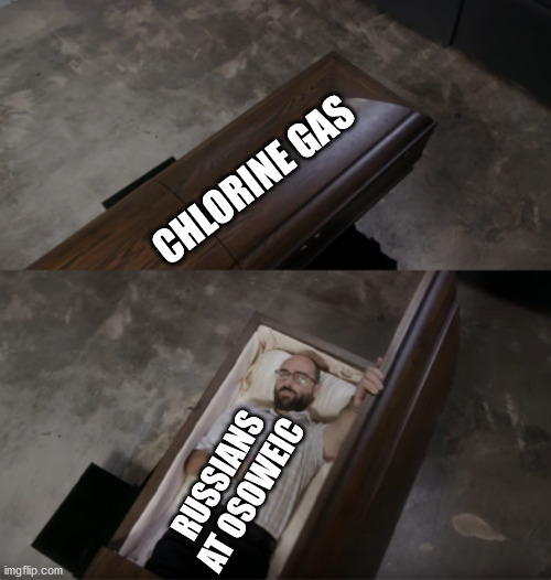 We've had first death, but what about second death? | CHLORINE GAS; RUSSIANS AT OSOWEIC | image tagged in vsauce opening coffin | made w/ Imgflip meme maker