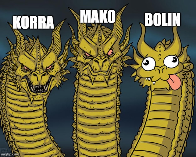Three-headed Dragon | BOLIN; MAKO; KORRA | image tagged in three-headed dragon | made w/ Imgflip meme maker