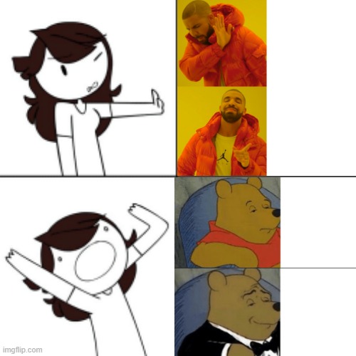 Drake or winny? | image tagged in jaiden animations,drake hotline bling,tuxedo winnie the pooh | made w/ Imgflip meme maker