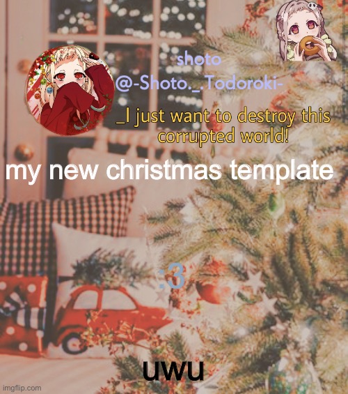 shoto’s christmas template (6) | my new christmas template; :3; uwu | image tagged in shoto s christmas template 6 | made w/ Imgflip meme maker