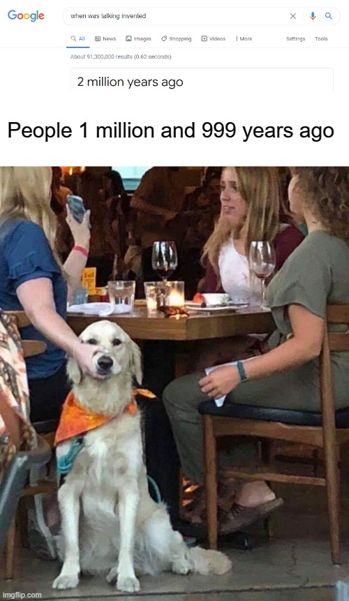 ********* | People 1 million and 999 years ago | image tagged in blank white template,lady holds dogs mouth shut,people in | made w/ Imgflip meme maker