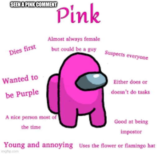 pink | SEEN A PINK COMMENT | image tagged in among us,pink | made w/ Imgflip meme maker