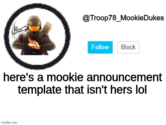 Mookie Announcement but it isn't her template | here's a mookie announcement template that isn't hers lol | image tagged in mookie announcement but it isn't her template | made w/ Imgflip meme maker