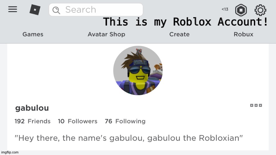 :) | This is my Roblox Account! | image tagged in memes,roblox,account | made w/ Imgflip meme maker