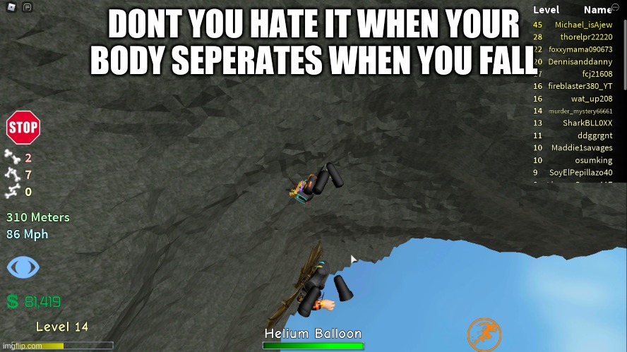 DONT YOU HATE IT WHEN YOUR BODY SEPERATES WHEN YOU FALL | made w/ Imgflip meme maker