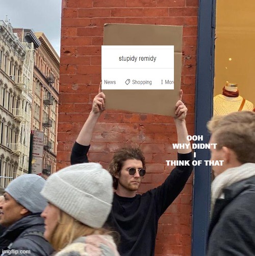 What that guy down there is really doing | OOH WHY DIDN'T I THINK OF THAT | image tagged in memes,guy holding cardboard sign | made w/ Imgflip meme maker