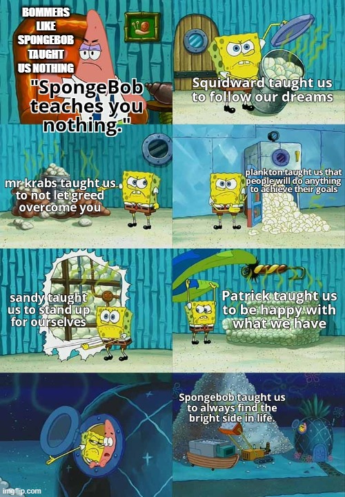 hm | BOMMERS LIKE SPONGEBOB TAUGHT US NOTHING | image tagged in mocking spongebob | made w/ Imgflip meme maker