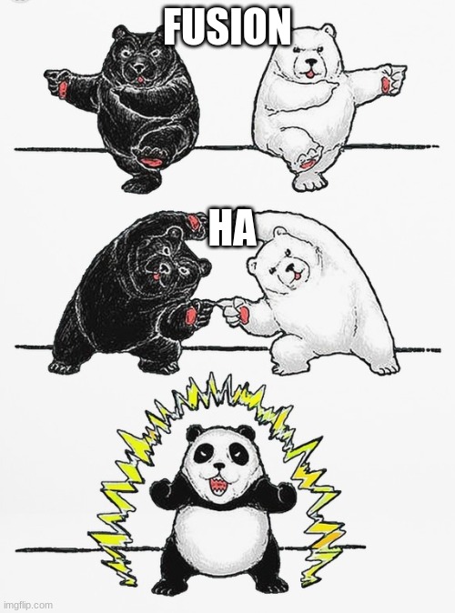Panda Fusion | FUSION; HA | image tagged in panda fusion | made w/ Imgflip meme maker