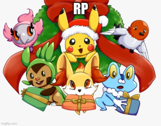 christmas pokemon | RP | image tagged in christmas pokemon | made w/ Imgflip meme maker