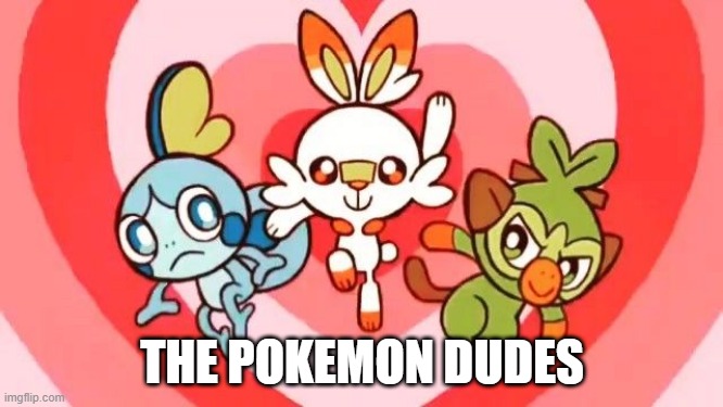 Pokemon dudes | THE POKEMON DUDES | image tagged in pokemon | made w/ Imgflip meme maker