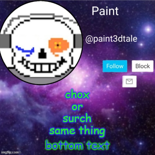 hehehehehe gotta run now | chox
or
surch
same thing; bottom text | image tagged in paint announces | made w/ Imgflip meme maker