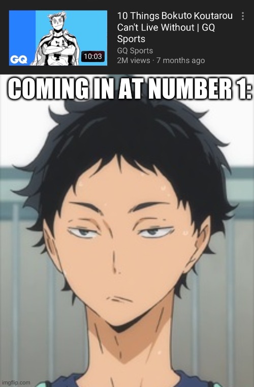 COMING IN AT NUMBER 1: | image tagged in haikyuu,bokuto,akaashi,bokuaka,anime | made w/ Imgflip meme maker