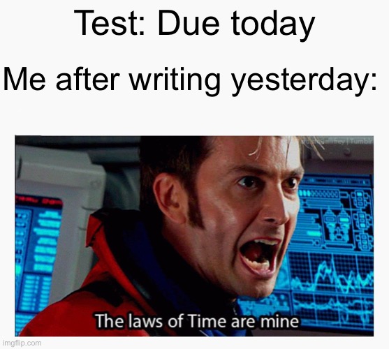 Ah yes, the real definition of genius! | Test: Due today; Me after writing yesterday: | image tagged in idk,if its,made,before | made w/ Imgflip meme maker