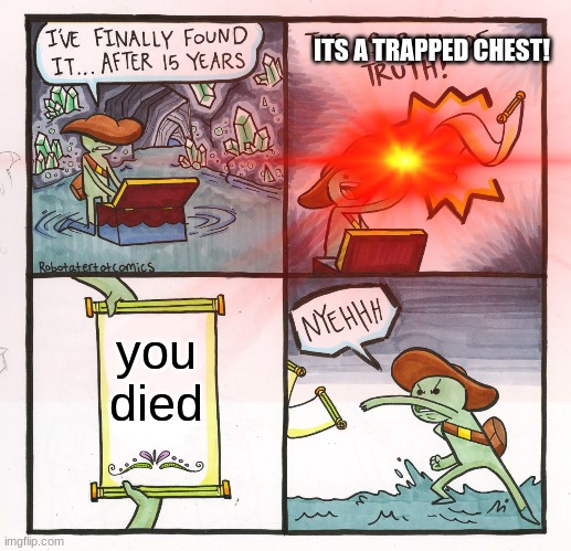 TERRARIA | ITS A TRAPPED CHEST! you died | image tagged in lol,funny,meme,lunch meat | made w/ Imgflip meme maker