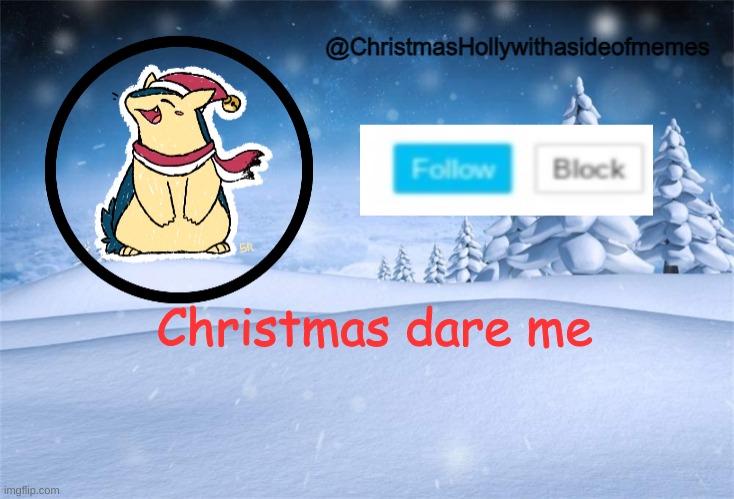 SFW only | Christmas dare me | image tagged in christmas holly | made w/ Imgflip meme maker