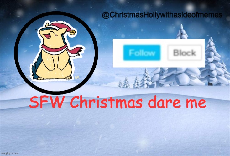 christmas holly | SFW Christmas dare me | image tagged in christmas holly | made w/ Imgflip meme maker