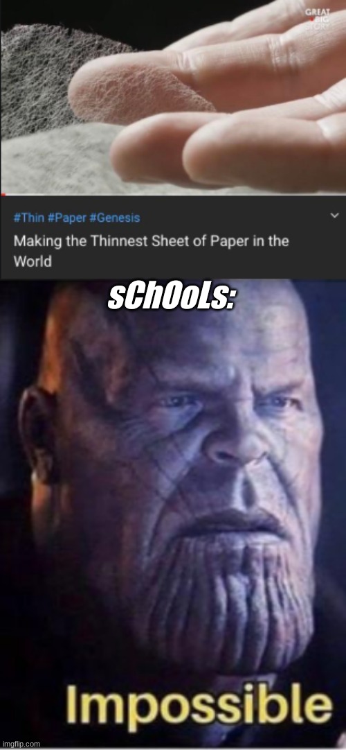this is true | sChOoLs: | image tagged in thanos impossible | made w/ Imgflip meme maker