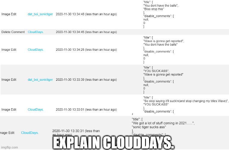 Don't worry, I'm gonna avoid a fight.  But stay tuned. | EXPLAIN CLOUDDAYS. | image tagged in bruh moment,imgflip,imgflip users | made w/ Imgflip meme maker