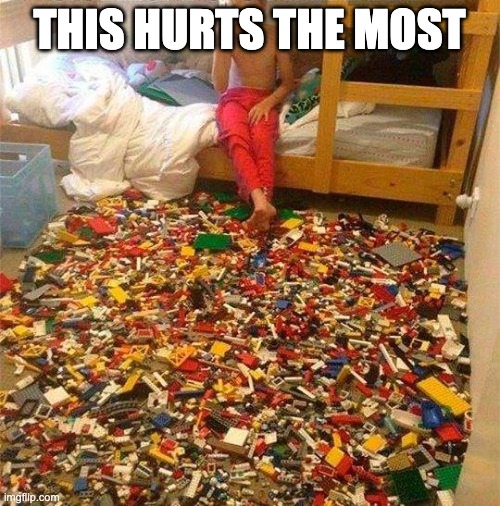 Lego Obstacle | THIS HURTS THE MOST | image tagged in lego obstacle | made w/ Imgflip meme maker