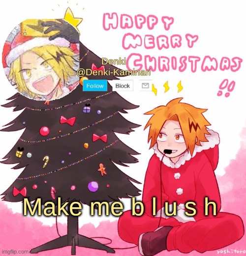 denki can you tell  e \ | Make me b l u s h | image tagged in denki christmas | made w/ Imgflip meme maker