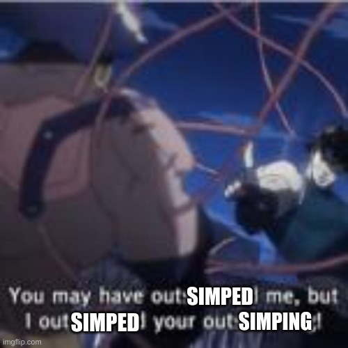 SIMPED SIMPING SIMPED | made w/ Imgflip meme maker