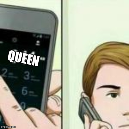 QUEEN | made w/ Imgflip meme maker