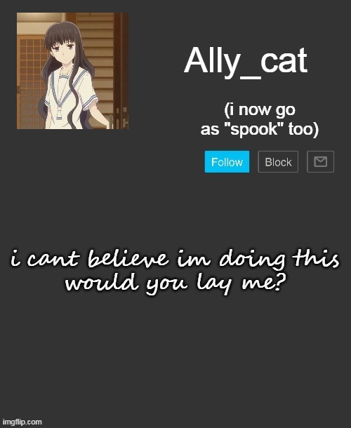 please, all but Daisy, say no | i cant believe im doing this

would you lay me? | image tagged in ally_cat's announcement template | made w/ Imgflip meme maker