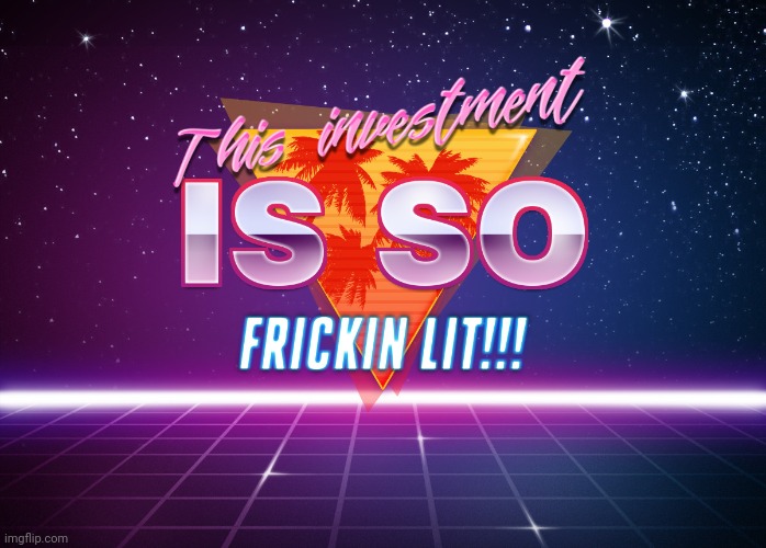 This investment is so lit!! | image tagged in this investment is so lit,invest,memes | made w/ Imgflip meme maker