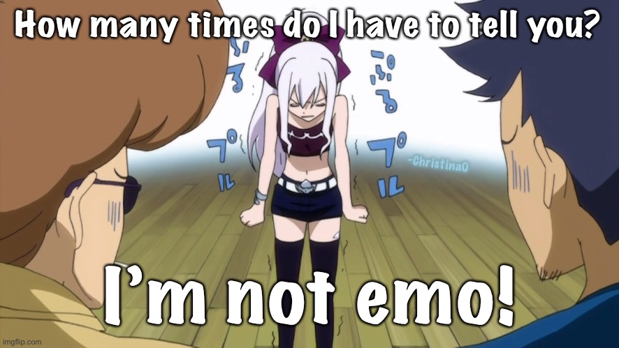 Young Mirajane | How many times do I have to tell you? -ChristinaO; I’m not emo! | image tagged in emo,goth,fairy tail,fairy tail guild,fairy tail meme,mirajane strauss | made w/ Imgflip meme maker