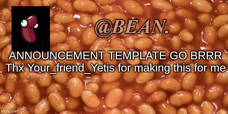 ANNOUNCEMENT TEMPLATE GO BRRRRRR | ANNOUNCEMENT TEMPLATE GO BRRR
Thx Your_friend_Yetis for making this for me | made w/ Imgflip meme maker