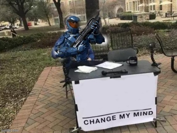 Caboose change my mind | image tagged in caboose change my mind | made w/ Imgflip meme maker