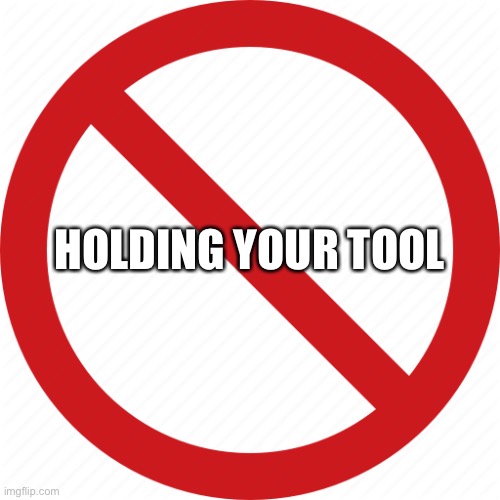 Banned | HOLDING YOUR TOOL | image tagged in banned | made w/ Imgflip meme maker