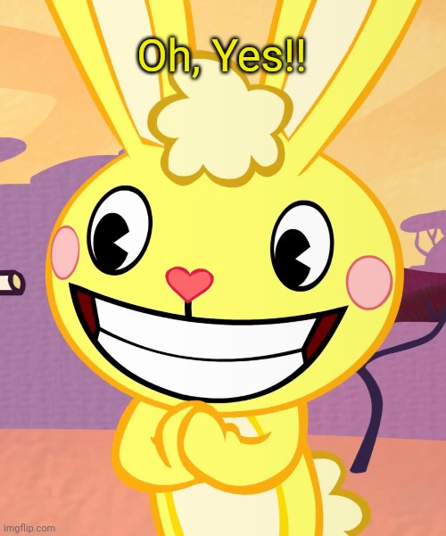 Cheeky Cuddles (HTF) | Oh, Yes!! | image tagged in cheeky cuddles htf | made w/ Imgflip meme maker