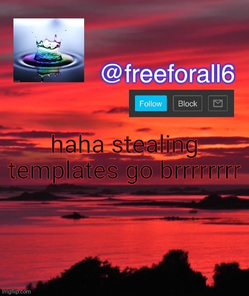 freeforall6 Announcement Template | haha stealing templates go brrrrrrrr | image tagged in freeforall6 announcement template | made w/ Imgflip meme maker