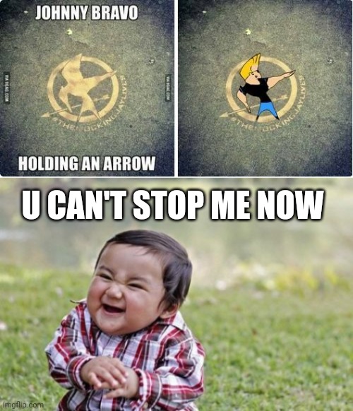 Unsee image | U CAN'T STOP ME NOW | image tagged in memes,evil toddler | made w/ Imgflip meme maker