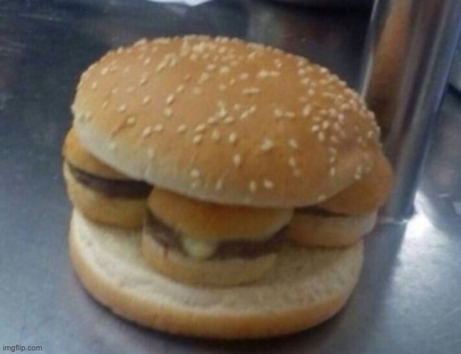 Burger Burger! | image tagged in burger burger | made w/ Imgflip meme maker